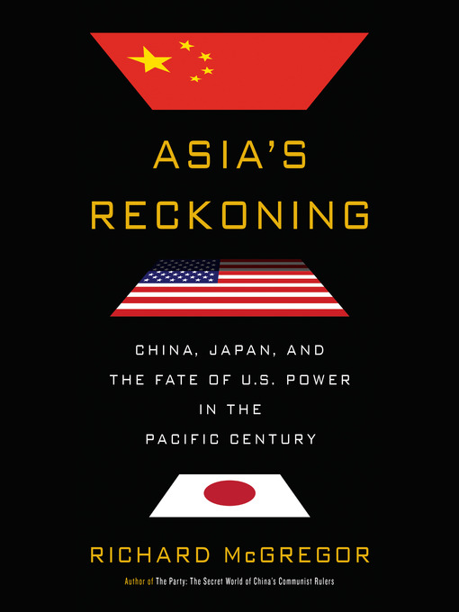 Title details for Asia's Reckoning by Richard McGregor - Available